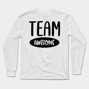 Team Awesome Long Sleeve T-Shirt